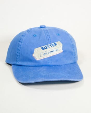 Butter All Damn Day Dad Hat